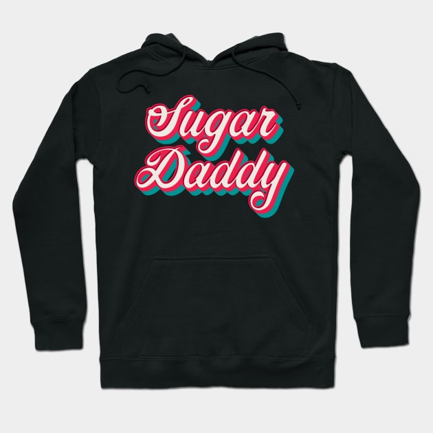 Sugar Daddy Hoodie by n23tees